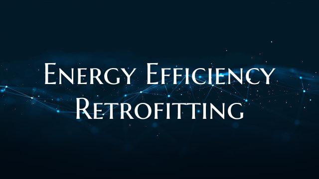 Energy Efficiency Retrofitting