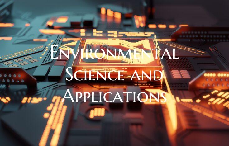 Environmental Science and Applications