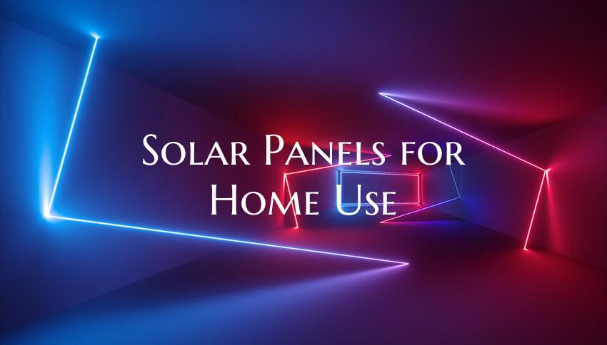 Solar Panels for Home Use
